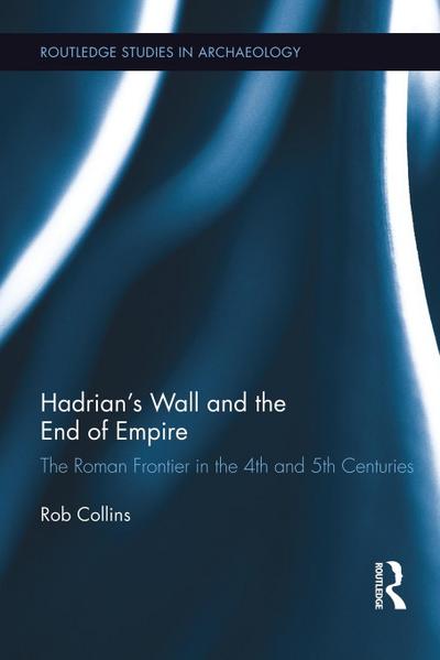Hadrian’s Wall and the End of Empire