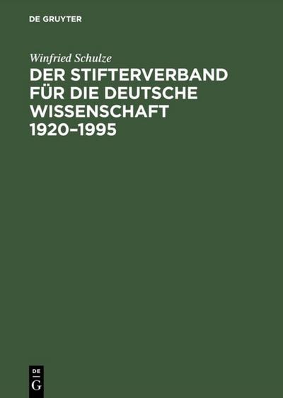 Der Stifterverband für die Deutsche Wissenschaft 1920-1995