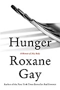 Hunger: A Memoir of (My) Body