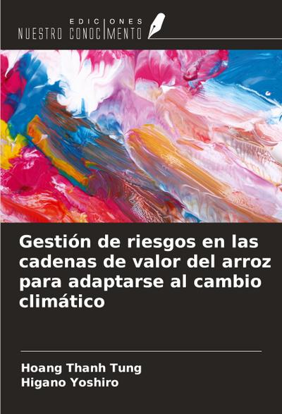 Gestión de riesgos en las cadenas de valor del arroz para adaptarse al cambio climático