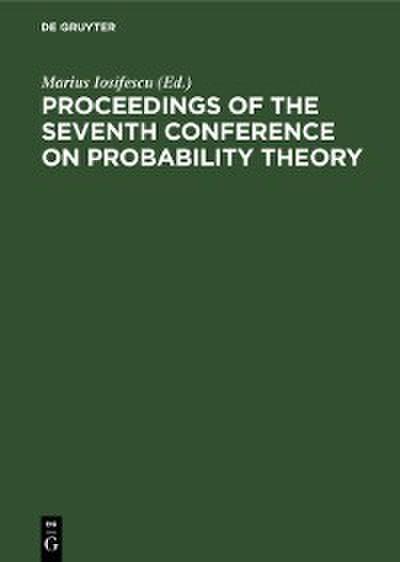 Proceedings of the Seventh Conference on Probability Theory