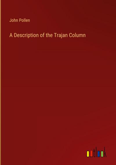 A Description of the Trajan Column