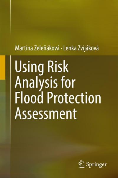 Using Risk Analysis for Flood Protection Assessment