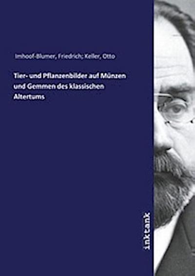 Tier- und Pflanzenbilder auf Münzen und Gemmen des klassischen Altertums
