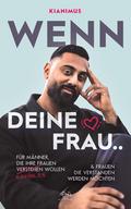 Wenn deine Frau...