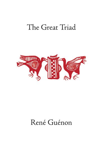 Guénon, R: Great Triad