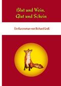 Blut und Wein, Glut und Schein