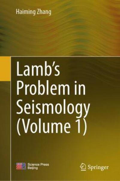 Lamb’s Problem in Seismology (Volume 1)