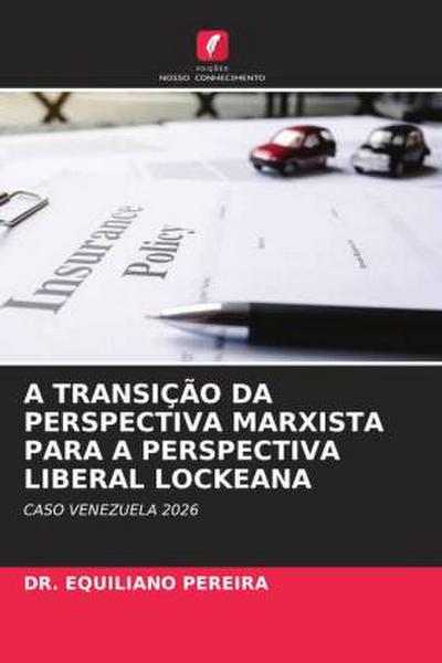 A TRANSIÇÃO DA PERSPECTIVA MARXISTA PARA A PERSPECTIVA LIBERAL LOCKEANA