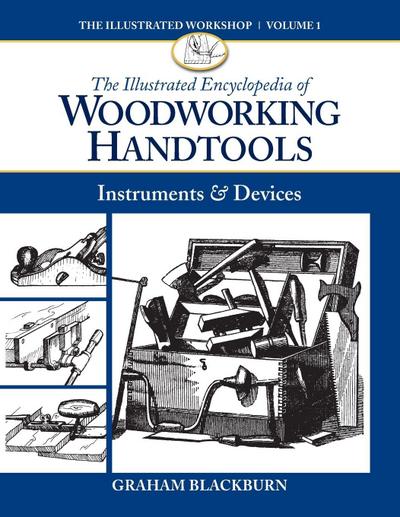 The Illustrated Encyclopedia of Woodworking Handtools