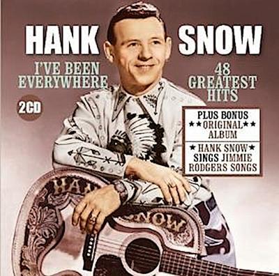 Snow, H: I’ve Been Everywhere-48 Greatest Hits Plus
