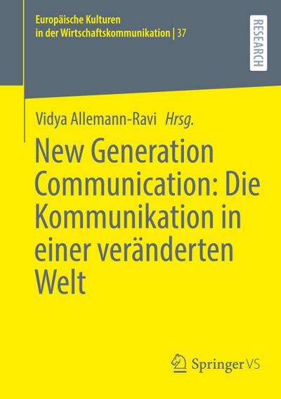 New Generation Communication: Die Kommunikation in einer veränderten Welt
