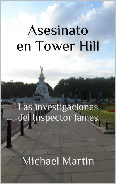 T.1 Asesinato en Tower Hill (Las investigaciones del Inspector James, #1)
