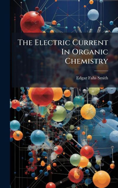 The Electric Current In Organic Chemistry