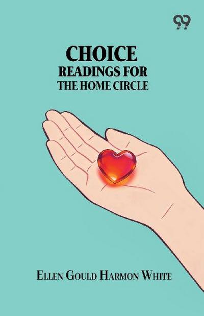 Choice Readings For The Home Circle
