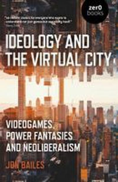 Ideology and the Virtual City