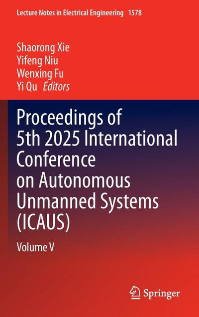 Proceedings of 5th 2025 International Conference on Autonomous Unmanned Systems (ICAUS)