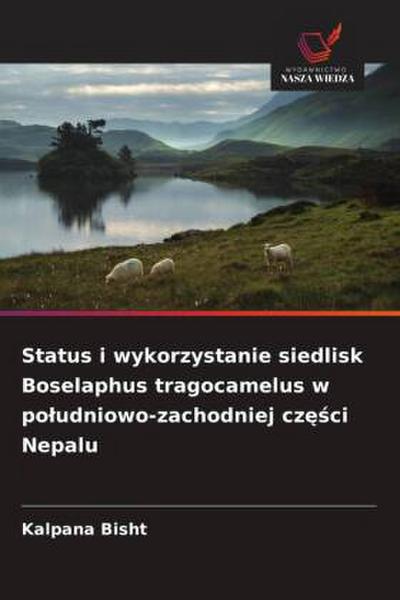 Status i wykorzystanie siedlisk Boselaphus tragocamelus w po¿udniowo-zachodniej cz¿¿ci Nepalu