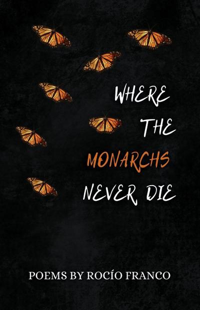 Where The Monarchs Never Die