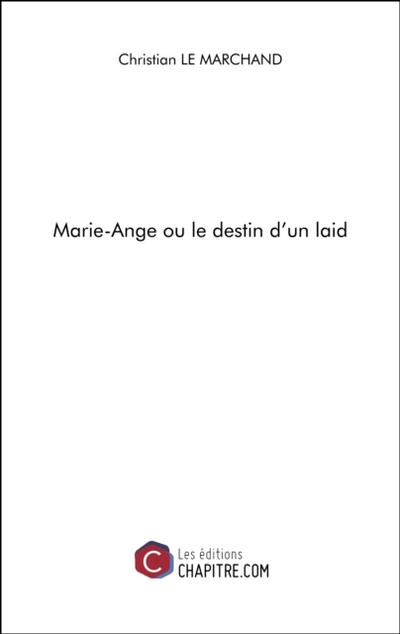 Marie-Ange ou le destin d’un laid