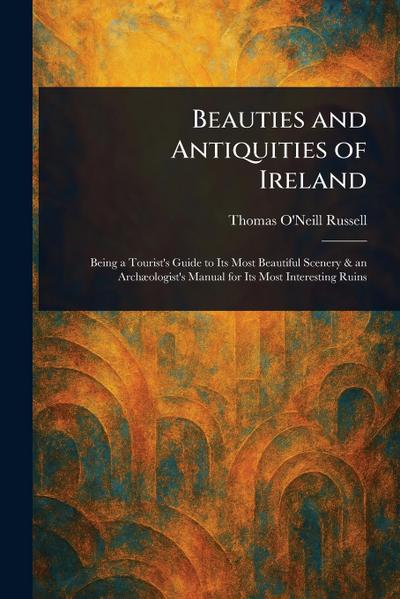 Beauties and Antiquities of Ireland
