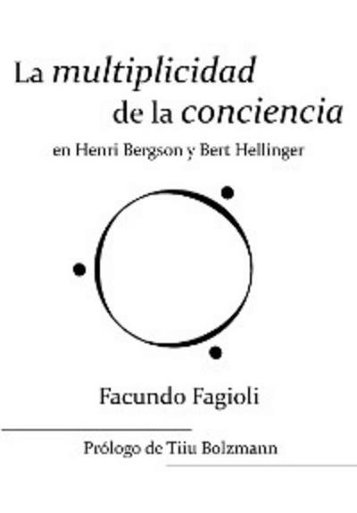 La multiplicidad de la conciencia en Bert Hellinger y Henri Bergson