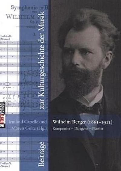 Wilhelm Berger (1861-1911) Komponist ¿ Dirigent ¿ Pianist