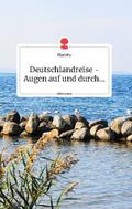 Deutschlandreise - Augen auf und durch... Life is 
