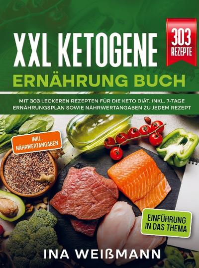 XXL Ketogene Ernährung Buch - Ina Weißmann