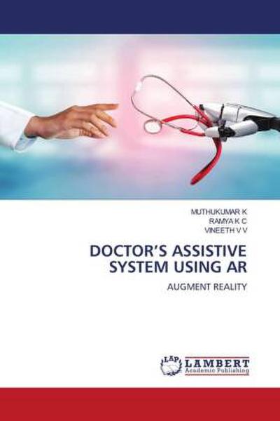 DOCTOR’S ASSISTIVE SYSTEM USING AR