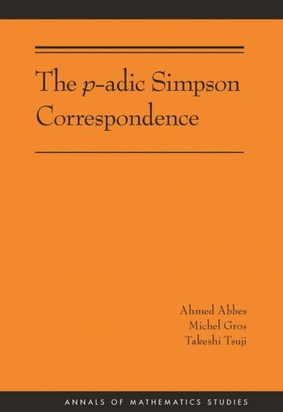 The p-adic Simpson Correspondence (AM-193)