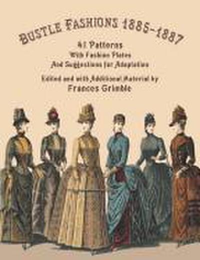 BUSTLE FASHIONS 1885-1887