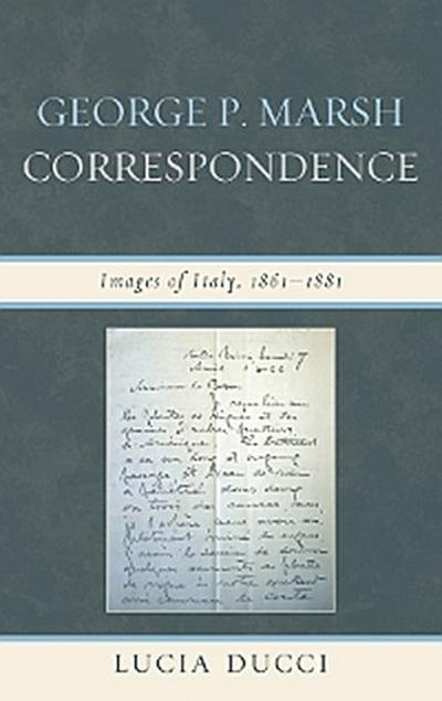 George P. Marsh Correspondence