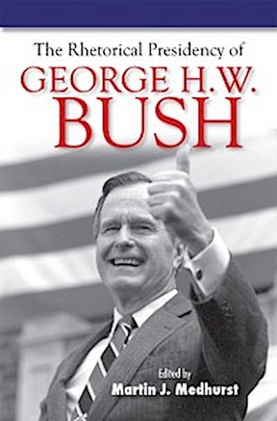Rhetorical Presidency of George H. W. Bush