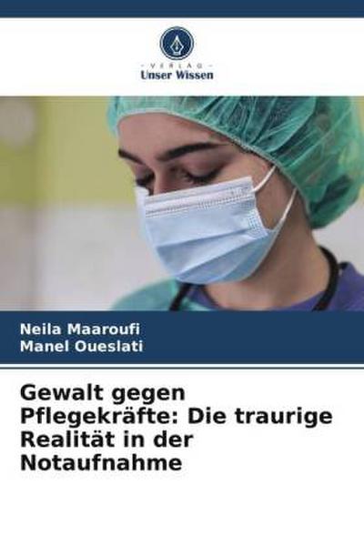 Gewalt gegen Pflegekräfte: Die traurige Realität in der Notaufnahme
