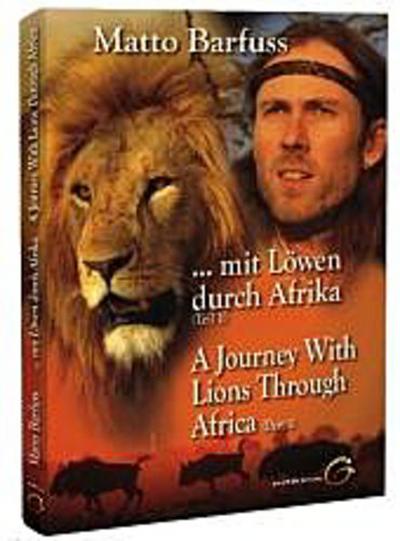 Mit Löwen durch Afrika. A Journey With Lions through Africa. Tl.1