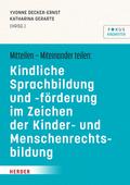 Mitteilen – miteinander teilen: Kindliche Sprachbildung und -förderung im Zeichen der Kinder- und Menschenrechtsbildung