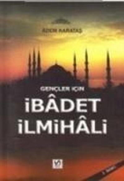 Gencler Icin Ibadet Ilmihali