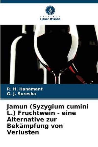 Jamun (Syzygium cumini L.) Fruchtwein - eine Alternative zur Bekämpfung von Verlusten