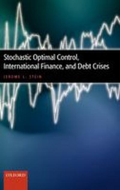 Stochastic Optimal Control, International Finance, and Debt Crises