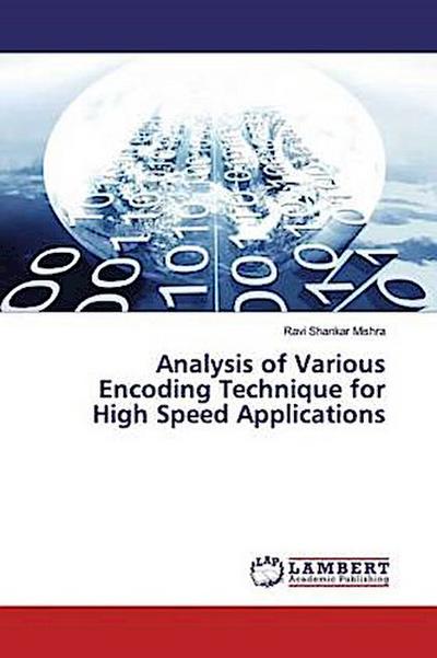 Analysis of Various Encoding Technique for High Speed Applications