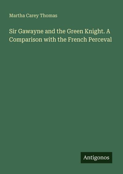 Sir Gawayne and the Green Knight. A Comparison with the French Perceval