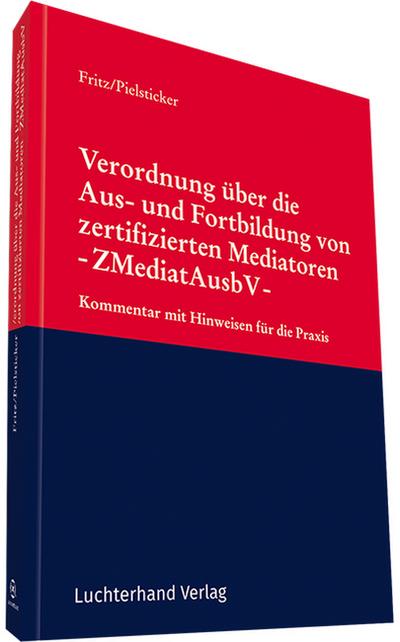 Verordnung über die Aus- und Fortbildung von zertifizierten Mediatoren -ZMediatAusbV