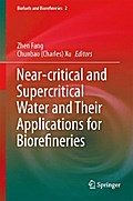 Near-critical and Supercritical Water and Their Applications for Biorefineries