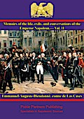Memoirs of the life, exile, and conversations of the Emperor Napoleon, by the Count de Las Cases - Vol. II