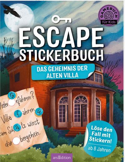 Escape-Stickerbuch – Das Geheimnis der alten Villa: Löse den Fall mit Stickern! | Ein Escape-Heft mit Stickern für Kinder ab 8 Jahren