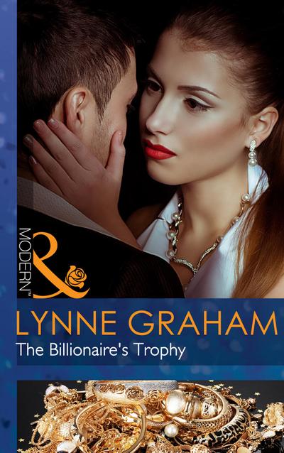 The Billionaire’s Trophy (Mills & Boon Modern) (A Bride for a Billionaire, Book 0)
