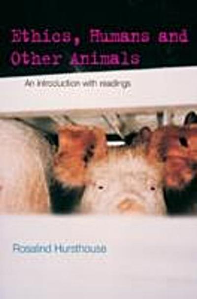 Ethics, Humans and Other Animals