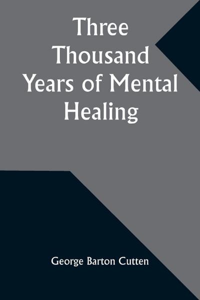 Three Thousand Years of Mental Healing