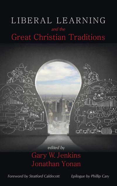 Liberal Learning and the Great Christian Traditions